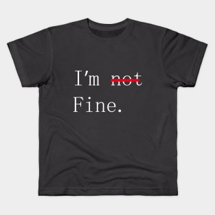 im fine Kids T-Shirt